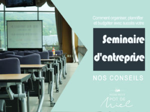 Seminaire d'entreprise - le casse tête d'e son organisation
